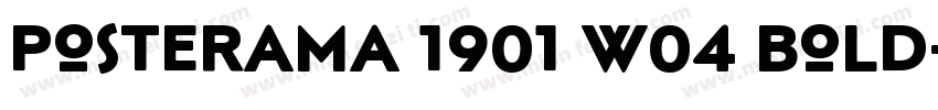 Posterama 1901 W04 Bold字体转换